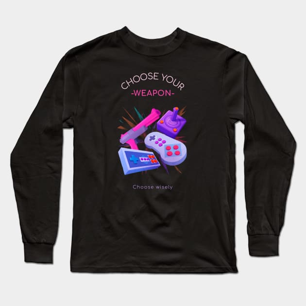 Choose Your Weapon! Choose Wisely! Long Sleeve T-Shirt by soondoock